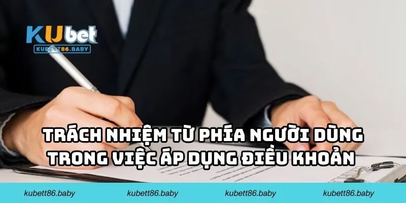 Trách nhiệm từ phía người dùng trong việc áp dụng điều khoản của nhà cái