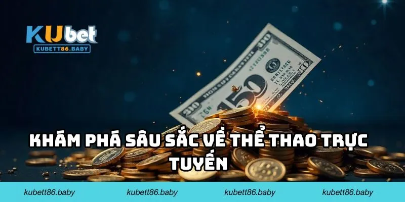 Khám phá sâu sắc về thể thao trực tuyến